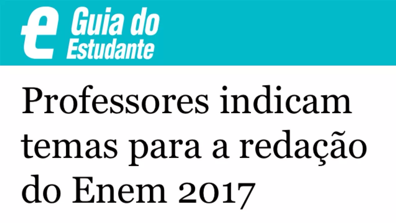 Matéria do Guio do Estudante com sugestões de temas para redação do Enem 2017